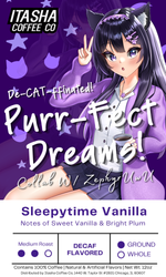 Load image into Gallery viewer, Purr-fect Dreams! - Sleepytime Vanilla - Decaffeinated - Collab with ZephyrUwU!