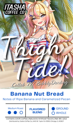 Load image into Gallery viewer, Thigh Tide! - Banana Nut Bread - Collab with BibblyDarling!