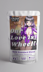 Load image into Gallery viewer, Our Love is Wheel! - Gold Standard Blend - Small Batch!
