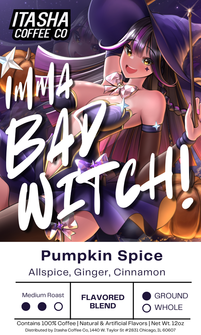 Imma Bad Witch! - Pumpkin Spice - Limited Edition Fall Flavor!