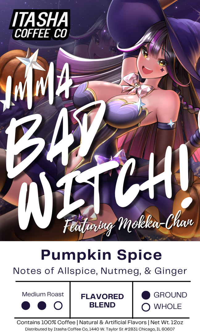 Imma Bad Witch! - Pumpkin Spice - Limited Edition Fall Flavor!